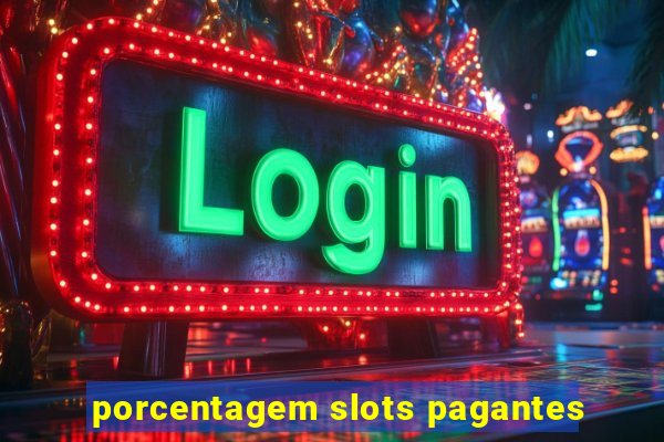 porcentagem slots pagantes